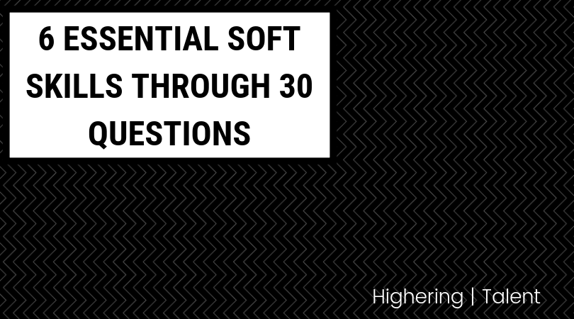 6 Essential soft skills through 30 questions